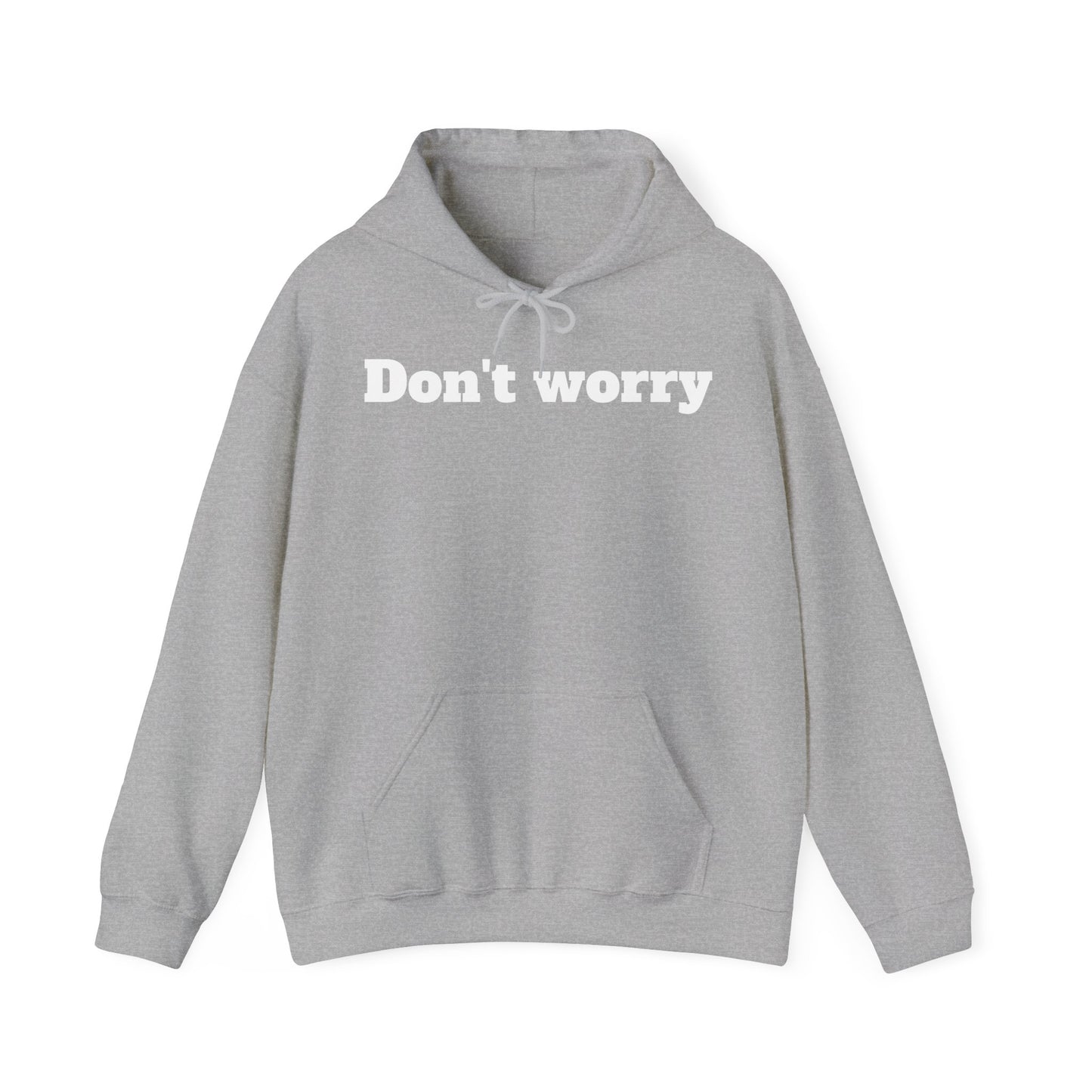 Hoodie. Don't Worry