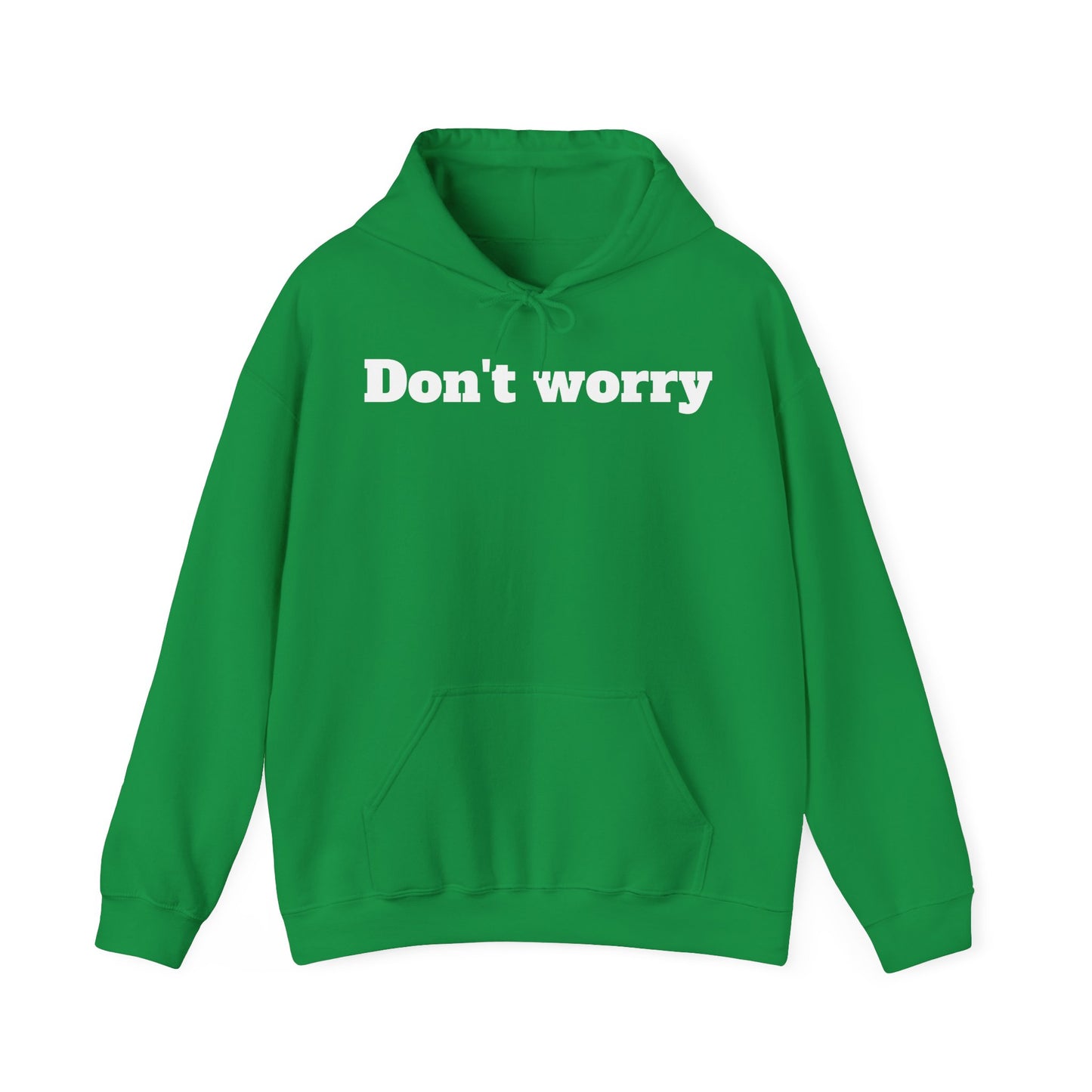 Hoodie. Don't Worry